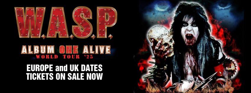 W.A.S.P. Kick Off the 2025 Album ONE Alive World Tour in Europe and UK on June 6th!
