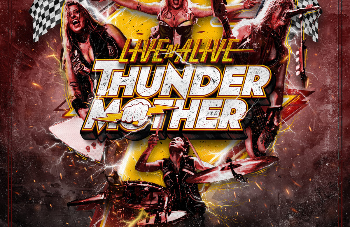 THUNDERMOTHER Announces New Live Album, “Live’n’Alive”, For April 17, 2026!